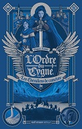 L‘ordre du cygne, tome 1 : Les chevaliers de Camelote  Virginie Salobir