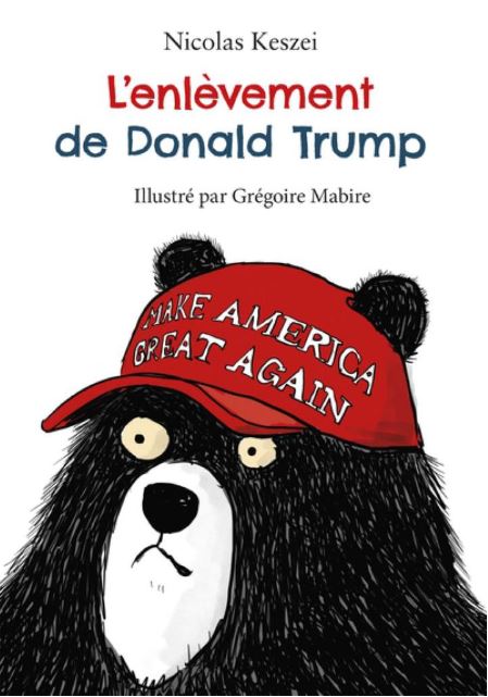 L'enlèvement de Donald Trump - Nicolas Keszei