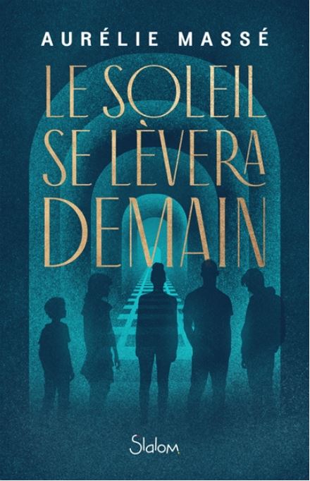 Le soleil se lèvera demain - Aurélie Massé