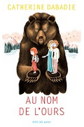 Au nom de l'ours - Catherine Dabadie