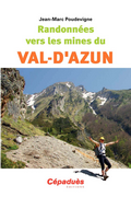 Randonnées vers les mines du Val d'Azun - Jean-Marc Poudevigne