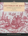 Les toiles de Jouy, histoire d'un art décoratif 1760-1821