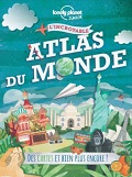 L'incroyable atlas du monde - Lonely planet junior