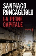 La peine capitale - Santiago Roncagliolo