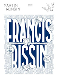 Francis Rissin - Martin Mongin