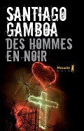 Des hommes en noir -  Santiago Gamboa