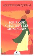 Pour que chantent les montagnes - Nguyên Phan Que Mai