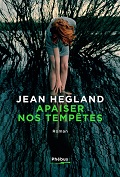 Apaiser nos tempêtes - Jean Hegland