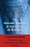 Je vous écris de Kaboul... - Khatera Amine - Maurine Bajac